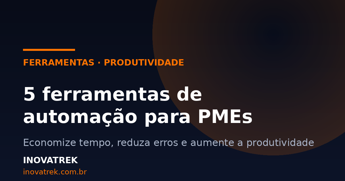 5 ferramentas de automação que todo pequeno empresário deveria conhecer